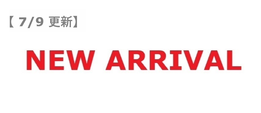 NEW ARRIVAL 07/09